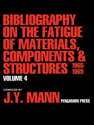cover image of Bibliography on the Fatigue of Materials, Components and Structures, Volume 4
